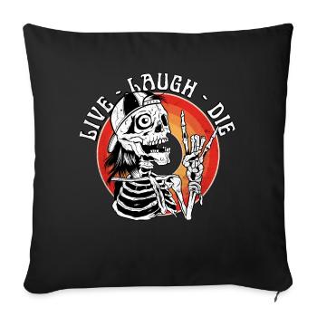 Live Laugh Die Funny Halloween Skeleton Sarcastic - Sofa pillowcase 17,3'' x 17,3'' (45 x 45 cm) - black - Front