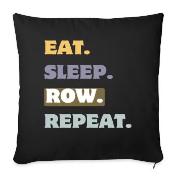 Eat Sleep Row Repeat, Rower's Lifestyle design - Sofa pillowcase 17,3'' x 17,3'' (45 x 45 cm) - black - Front
