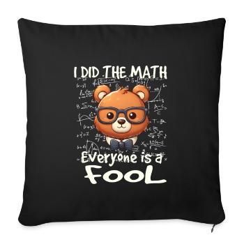 I did the math and Everybody's dumb - Sofa pillowcase 17,3'' x 17,3'' (45 x 45 cm) - black - Front