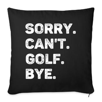 Sorry Can't Golf Bye Funny Golf Lover - Sofa pillowcase 17,3'' x 17,3'' (45 x 45 cm) - black - Front