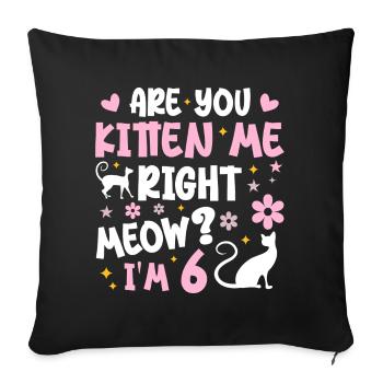 I'm 6 years old | Meow 6 Year Anniversary Gift - Sofa pillowcase 17,3'' x 17,3'' (45 x 45 cm) - black - Front