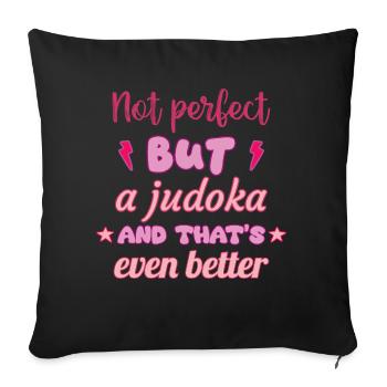 Nicht perfekt, aber Judoka Judo - Sofakissenbezug 45 x 45 cm - Schwarz - Vorne
