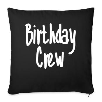 Birthday Crew - Sofa pillowcase 17,3'' x 17,3'' (45 x 45 cm) - black - Front