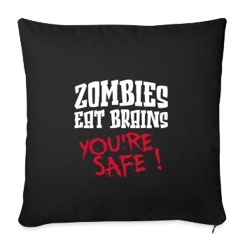 Zombies Eat Brains, du bist sicher!! - Sofakissenbezug 45 x 45 cm - Schwarz - Vorne