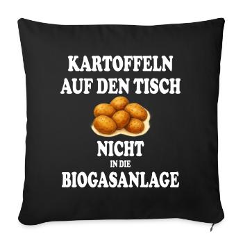 Kartoffeln auf den Tisch nicht in die Biogasanlage - Sofakissenbezug 45 x 45 cm - Schwarz - Vorne