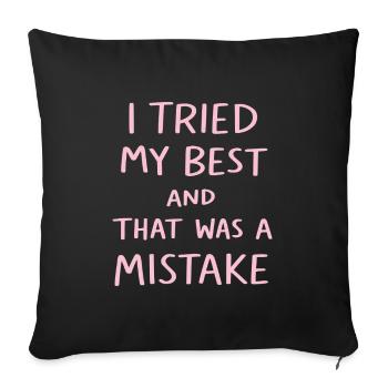 J’ai fait de mon mieux et c’était une erreur, citation drôle - Housse de coussin décorative 45 x 45 cm - noir - Devant