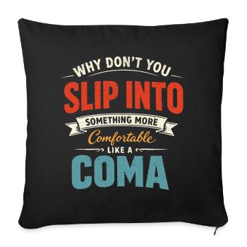 Sarkastischer schwarzer Humor gleitet ins Koma - Sofakissenbezug 45 x 45 cm - Schwarz - Vorne