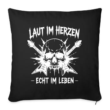Laut im Herzen – Echt im Leben - Sofakissenbezug 45 x 45 cm - Schwarz - Vorne