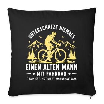 Nie Unterschätze Alten Mann Mit Fahrrad - Sofakissenbezug 45 x 45 cm - Schwarz - Vorne