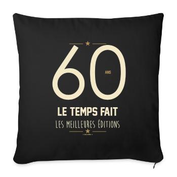 60 Ans Le Temps Fait Les Meilleures Éditions - Housse de coussin décorative 45 x 45 cm - noir - Devant