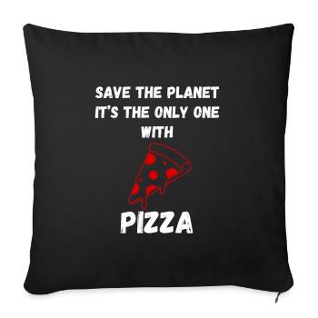 Rette den Planeten – Es ist die einzige Pizza mit Pizza - Sofakissenbezug 45 x 45 cm - Schwarz - Vorne