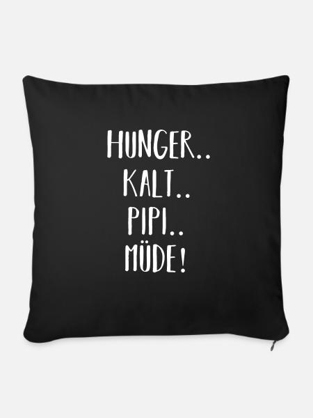 Hunger Müde Pipi Kalt - Sofakissenbezug 45 x 45 cm - Schwarz