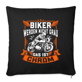 Biker werden nicht grau das ist Chrom - Motorrad - Sofakissenbezug 45 x 45 cm - Schwarz - Vorne