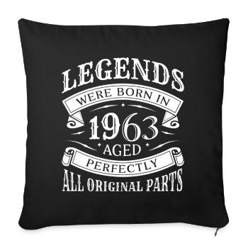 Birthday - Legends were born in 1963 - Gift - Sofa pillowcase 17,3'' x 17,3'' (45 x 45 cm) - black - Front
