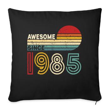 1985 Geschenk Geburtstag Jahrgang Spruch - Sofakissenbezug 45 x 45 cm - Schwarz - Vorne