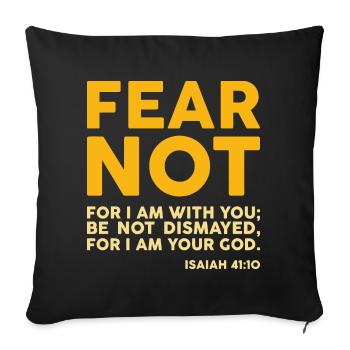Fear not, for I am with you (dark) - Sofa pillowcase 17,3'' x 17,3'' (45 x 45 cm) - black - Front