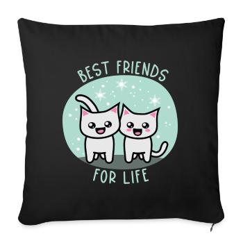Best friends for life - Sofakissenbezug 45 x 45 cm - Schwarz - Vorne