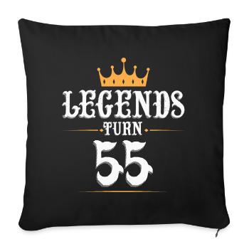 Legenden werden 55 Jahre alt, 55 Geburtstag - Sofakissenbezug 45 x 45 cm - Schwarz - Vorne
