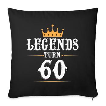 Legenden werden 60 Jahre alt, 60 Geburtstag - Sofakissenbezug 45 x 45 cm - Schwarz - Vorne