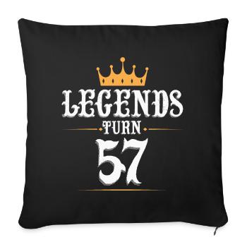 Legends turn 57, 57 birthday - Sofa pillowcase 17,3'' x 17,3'' (45 x 45 cm) - black - Front