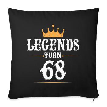Legends turn 68, 68 birthday - Sofa pillowcase 17,3'' x 17,3'' (45 x 45 cm) - black - Front