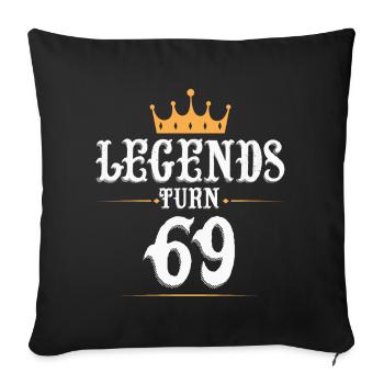 Legends turn 69, 69 birthday - Sofa pillowcase 17,3'' x 17,3'' (45 x 45 cm) - black - Front