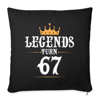 Legends turn 67, 67 birthday - Sofa pillowcase 17,3'' x 17,3'' (45 x 45 cm) - black - Front