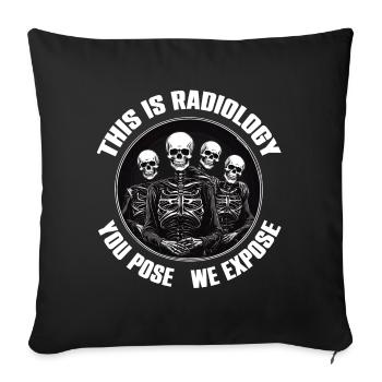 Radiology design funny skeletons radiologist saying - Sofa pillowcase 17,3'' x 17,3'' (45 x 45 cm) - black - Front