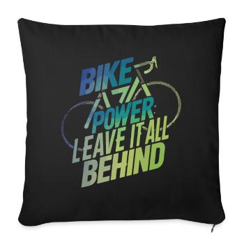 Bike power - leave it all behind - Sofa pillowcase 17,3'' x 17,3'' (45 x 45 cm) - black - Front