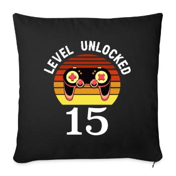 Level 15 unlocked 15 Birthday 15 years old - Sofa pillowcase 17,3'' x 17,3'' (45 x 45 cm) - black - Front