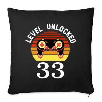 Level 33 unlocked 33 Birthday 33 years old - Sofa pillowcase 17,3'' x 17,3'' (45 x 45 cm) - black - Front