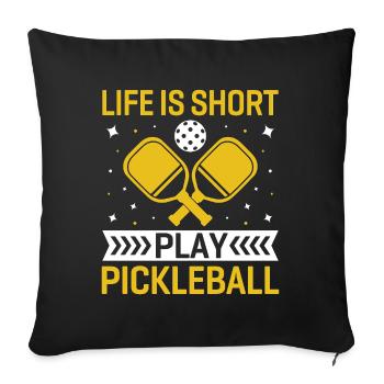 Life is Short, Play Pickleball - Sofa pillowcase 17,3'' x 17,3'' (45 x 45 cm) - black - Front