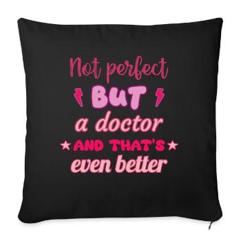 Not perfect, but doctor,gift doctor - Sofa pillowcase 17,3'' x 17,3'' (45 x 45 cm) - black - Front
