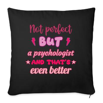 Not perfect, but psychologist, gift idea - Sofa pillowcase 17,3'' x 17,3'' (45 x 45 cm) - black - Front