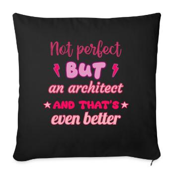 Not perfect, but architect - Sofa pillowcase 17,3'' x 17,3'' (45 x 45 cm) - black - Front