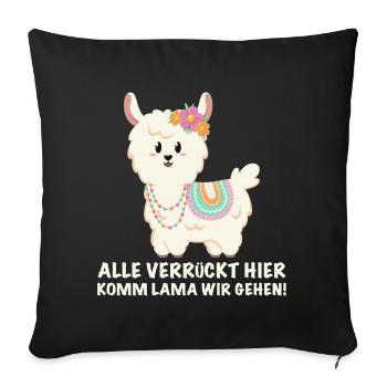 Alle verrückt hier, komm Lama wir gehen - Sofakissenbezug 45 x 45 cm - Schwarz - Vorne
