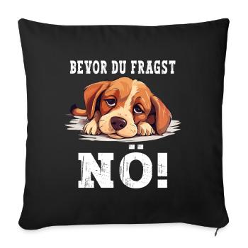 Before You Ask Nope No Dog Funny Saying Humor - Sofa pillowcase 17,3'' x 17,3'' (45 x 45 cm) - black - Front