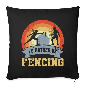I'd Rather Be Fencing - Sofa pillowcase 17,3'' x 17,3'' (45 x 45 cm) - black - Front