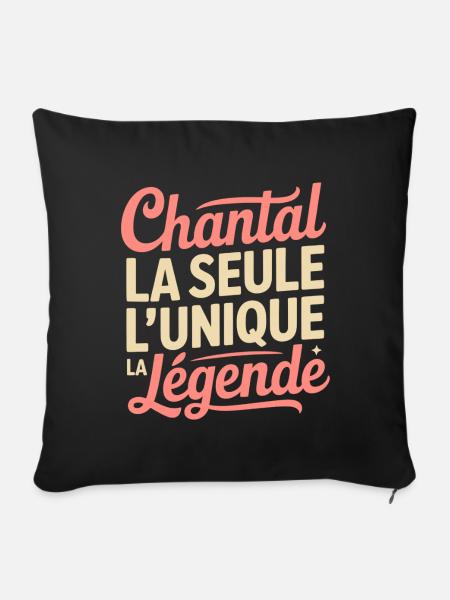 Chantal die Legende, humorvolles Namensgeschenk - Sofakissenbezug 45 x 45 cm - Schwarz