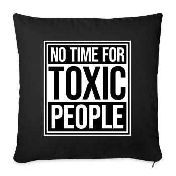 No Time Toxic People Boundaries Self Care Saying - Sofa pillowcase 17,3'' x 17,3'' (45 x 45 cm) - black - Front