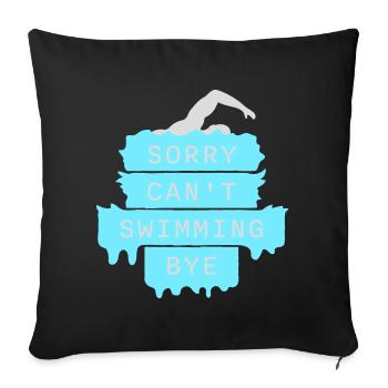Sorry Can't Swimming Bye Swimmer Excuse Humor - Sofa pillowcase 17,3'' x 17,3'' (45 x 45 cm) - black - Front