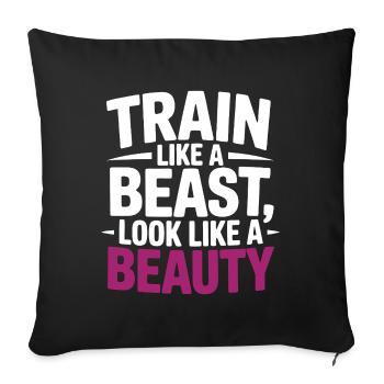 Train like a beast, look like a beauty - Sofa pillowcase 17,3'' x 17,3'' (45 x 45 cm) - black - Front
