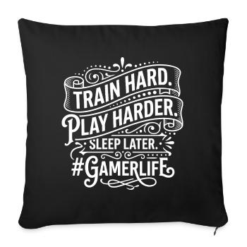 Devise de la vie de joueur : Entraînez-vous, jouez plus dur - Housse de coussin décorative 45 x 45 cm - noir - Devant