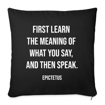 Épictète : Apprenez avant de parler - Housse de coussin décorative 45 x 45 cm - noir - Devant