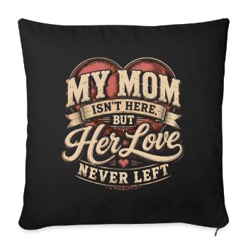 Cadeau Souvenir Maman - Her Love Never Left Vintag - Housse de coussin décorative 45 x 45 cm - noir - Devant