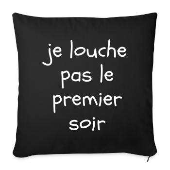 Je louche pas le premier soir - Housse de coussin décorative 45 x 45 cm - noir - Devant