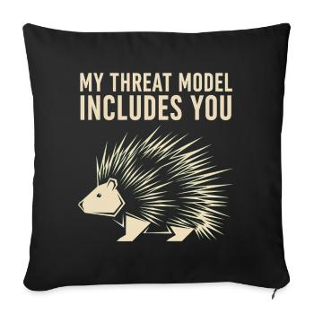 My Threat Model Includes You – Stachelschwein - Sofakissenbezug 45 x 45 cm - Schwarz - Vorne