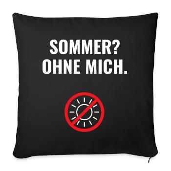 Sommer? Ohne mich. - Sofakissenbezug 45 x 45 cm - Schwarz - Vorne