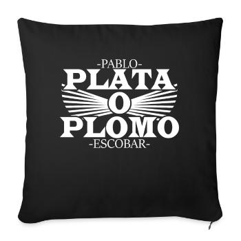 Pablo Escobar-Plata o Plomo - Sofakissenbezug 45 x 45 cm - Schwarz - Vorne