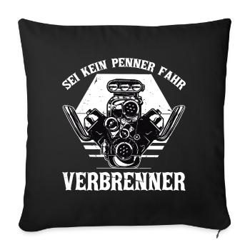 Sei kein Penner fahr Verbrenner Auto - Sofakissenbezug 45 x 45 cm - Schwarz - Vorne